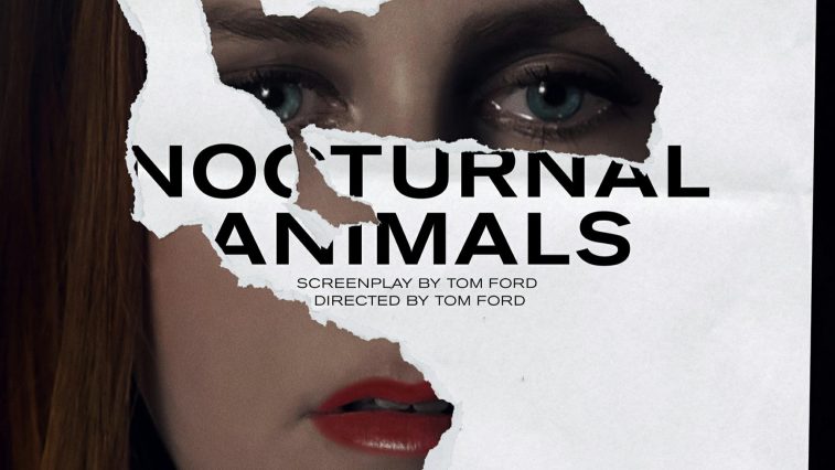 Phim Noctural Animals: sự chung thủy dưới góc nhìn của Tom Ford