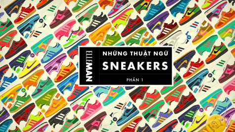 Những thuật ngữ giày thể thao bạn nên biết (P.1)