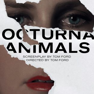Nocturnal Animals: khi Tom Ford nói về sự chung thủy