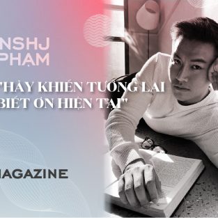 Kenshj Phạm: "Hãy khiến tương lai biết ơn hiện tại"